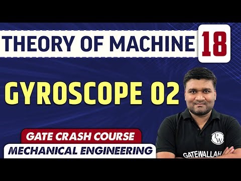Theory Of Machine 18 | Gyroscope 02 | ME | GATE Crash Course