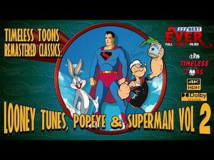 LOONEY TUNES, POPEYE & SUPERMAN REMASTERED 4K HDR (Vol 2) | Best Of 4-Hour Full Episodes COMPILATION