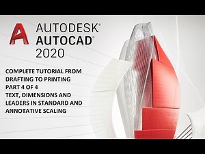 AUTOCAD 2020 TUTORIALS PART 3 OF 4: TEXT, DIMENSIONS AND LEADERS IN STANDARD AND ANNOTATIVE