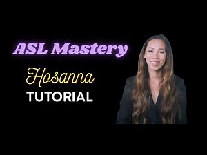 ASL Tutorial - Hosanna