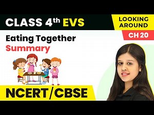 Eating Together - Summary | Class 4 EVS | CBSE 2024-25