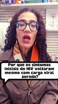 Sintomas do início do HIV podem voltar não é falha do tratamento #hiv #ist