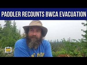 Paddler recounts evacuation from the Boundary Waters amid wildfires