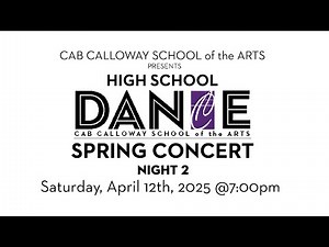 High School Spring Dance Concert Night 2 2025 | Cab Calloway School of the Arts