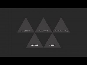 Coldplay - Paradise (Instrumental, Slowed & 1 Hour)