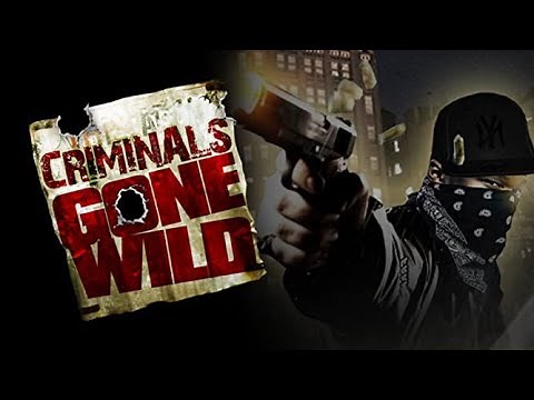 Criminals Gone Wild (Full Documentary)