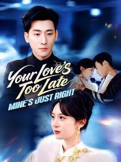 Your Love's Too Late, Mine's Just Right Episode 69-DramaBox