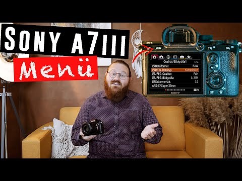 SONY ALPHA 7 III Einstellungen | Kameraeinstellungen Sony Alpha 7r III & Sony Alpha 7 III