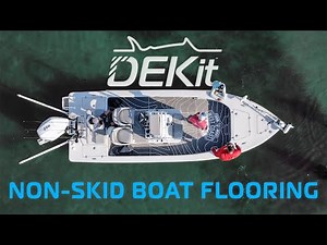 Does Your Boat Need DEKit?? Premium Non-Skid Boat Flooring