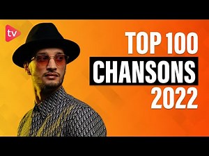 Top 100 Chansons Les Plus Écoutés en Mars 2022