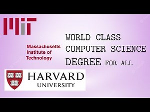 How to get a Computer Science Bachelors Degree from MIT or Harvard for Free for Everyone