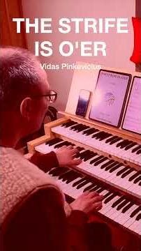 The Strife Is O'er on the Organ