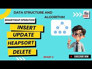 BinaryHeap Operation in Data Structure & Algorithm | Insert, Update, Sort, Delete| Tutorial Part2