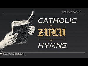 Catholic Zulu Hymn - Baba Wethu Osezulwini