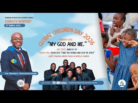 | "My God and Me." | By Pst. Mazuba L. Mwanamuchende | Sabbath Worship | 21 March 2026 |