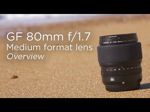 Fujifilm GF 80mm f/1.7 | Medium format lens overview