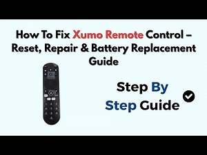 How To Fix Xumo Remote Control – Reset, Repair & Battery Replacement Guide