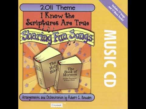 I Know the Scriptures Are True | Sharing Fun Songs 2011 Theme