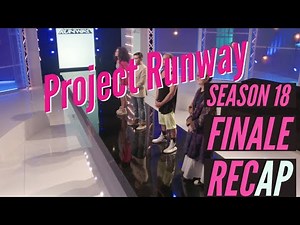 Project Runway Season 18 Finale Recap