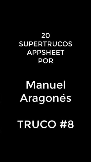 20 AppSheet Super Tricks with Manuel Aragonés | Trick #8 #appsheet #tips #automation