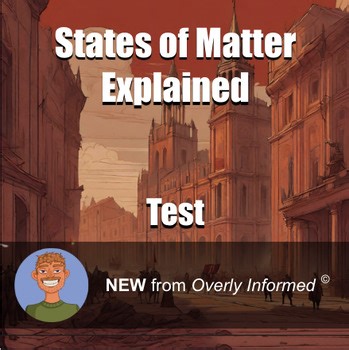 States of Matter Explained Test