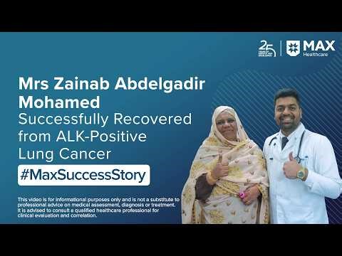 Mrs Zainab Abdelgadir Mohamed’s Recovery from ALK-Positive Lung Cancer | Patient Success Story