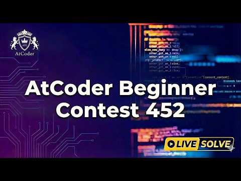 AtCoder Beginner Contest 452 Live Solve | Rank 2400 (4/7 Solved)
