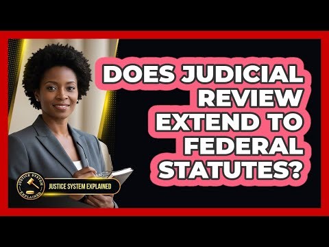 Does Judicial Review Extend To Federal Statutes?
