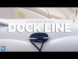 3 Easy Ways to Tie a Dock Line