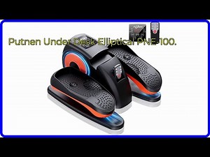 REVIEW (2026): Putnen Under Desk Elliptical PNE-100.. ESSENTIAL details.