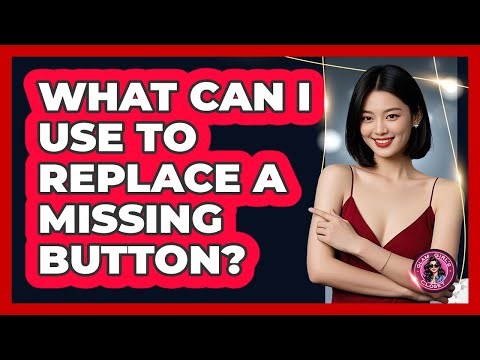 What Can I Use To Replace A Missing Button?