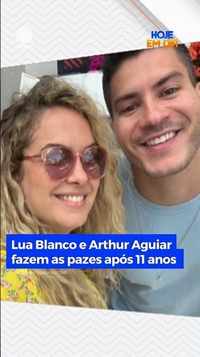 Lua Blanco e Arthur Aguiar, que faziam par romântico na tela, se reconciliaram #Shorts #HojeEmDia