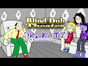 Blind Dub Theater- Dr. Katz, Professional Therapist
