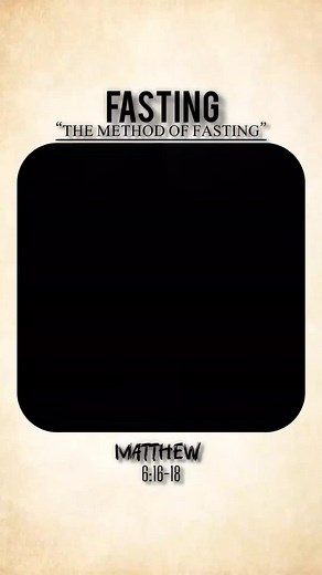 The Method of Fasting According to Matthew 6:16-18