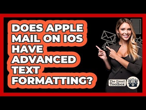 Does Apple Mail On iOS Have Advanced Text Formatting? - TheEmailToolbox.com