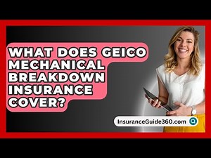 What Does GEICO Mechanical Breakdown Insurance Cover? - InsuranceGuide360.com