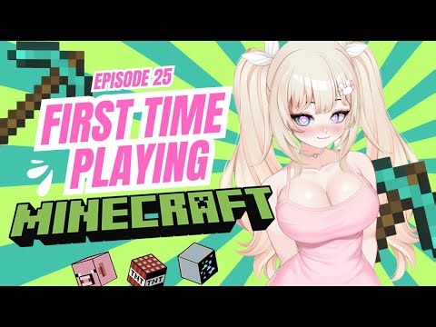 ⛏️ First Time Playing Minecraft ⛏️ ep. 25 | #vtuber #minecraft