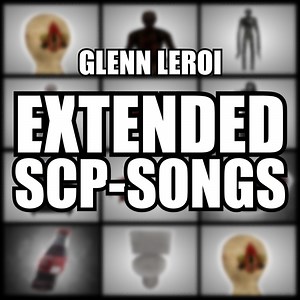 Scp-087-B Song (Extended Version) - Glenn Leroi: Song Lyrics, Music Videos & Concerts