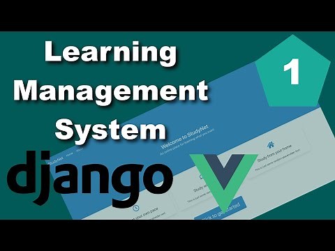 Django and Vue Learning Management System (LMS) Tutorial - Part 1 - Setting up the environments