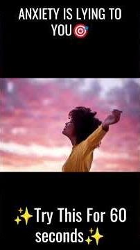 Anxiety Is Lying To You 🔎Try This For 60 Seconds📌