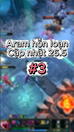 Cập nhật aram lõi hỗn loạn phiên bản 26.5 phần 3 #leagueoflegends #lienminhhuyenthoai #aramhonloan