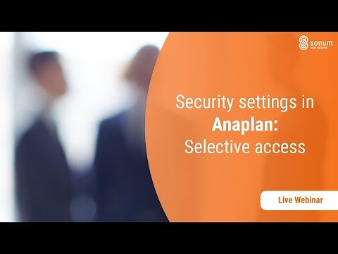 Anaplan Tutorial: Security Settings Part II - Selective Access