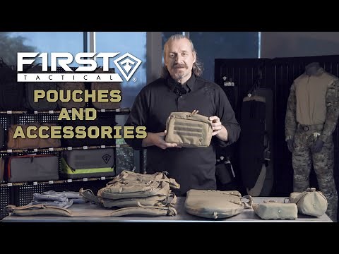 First Tactical Pouches and Accessories to Complete Your Kit