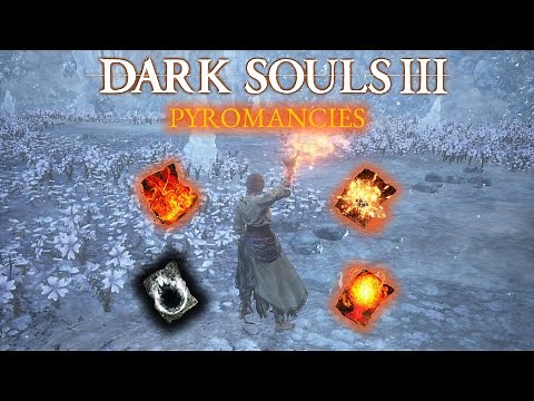 Dark Souls III - All Pyromancies | AbilityPreview