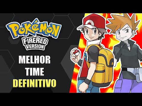 Pokémon Fire Red - Melhor Time DEFINITIVO