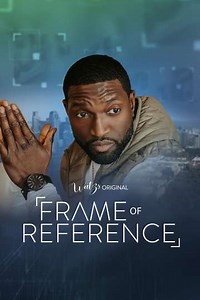 Frame of Reference (2022-2023) - TV Show