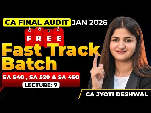 CA Final Audit Free FastTrack Batch | Lecture 7| SA 540 , SA 520 & SA 450 | CA Jyoti Deshwal |