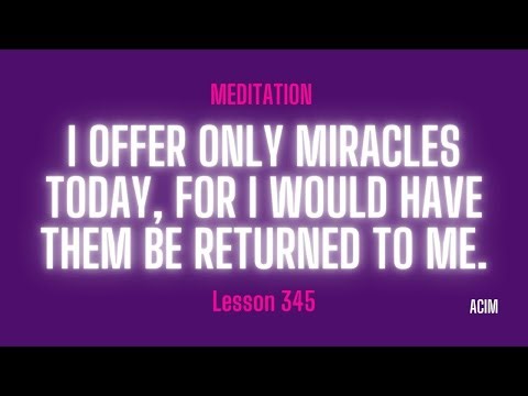 2025 Lesson 345 - A Course in Miracles Text and Meditation