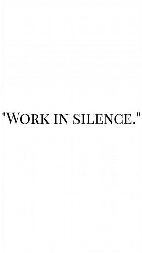 Work in silence. #motivation #selfimprovement #discipline #mindset #focus #growthmindset
