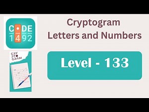 Cryptogram Level 133 | Cryptogram Letters and Numbers Answers